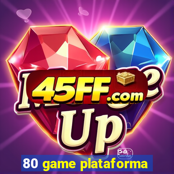 80 game plataforma